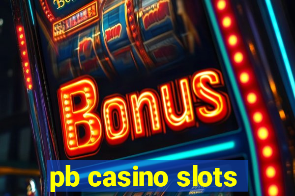 pb casino slots